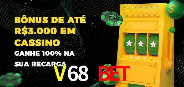 V68 Bet melhor bônus de depósito
